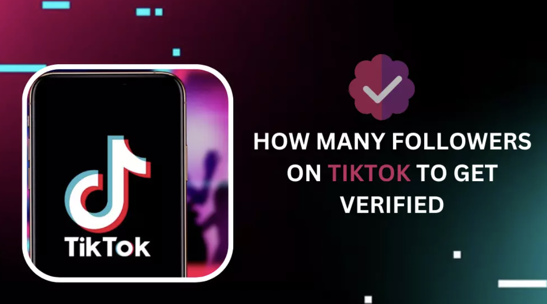 Graphic showing TikTok logo with text about follower requirements for verification.