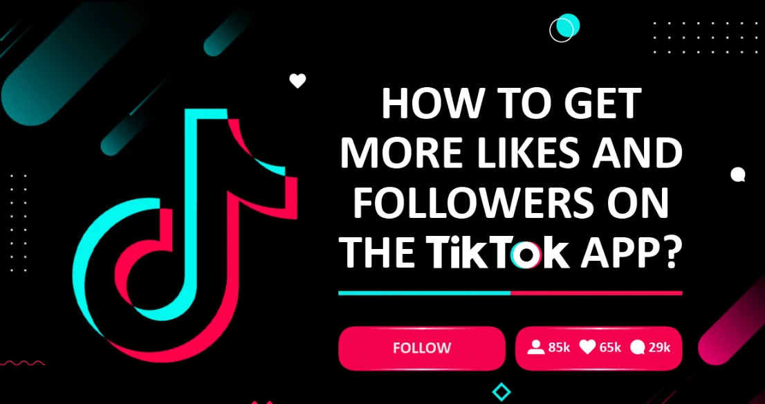 Graphic with TikTok logo and text about gaining likes and followers on the TikTok app.